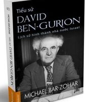 Sách mới: Tiểu sử David Ben Gurion – Lịch sử hình thành nhà nước Israel